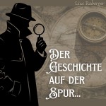 Der Geschichte auf der Spur
